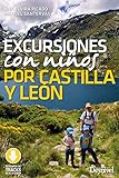 Excursiones con niños por Castilla y León (SIN COLECCION)