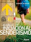 Manual de iniciación al Senderismo (EXCURSIONISMO Y SENDERISMO)