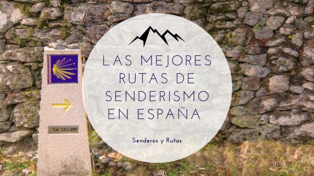 Las mejores rutas de senderismo en España