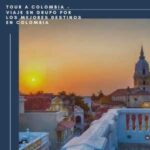 Tour A Colombia – Viaje En Grupo Por Los Mejores Destinos En Colombia -Cartagena