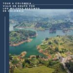 Tour A Colombia – Viaje En Grupo Por Los Mejores Destinos En Colombia -Guatape