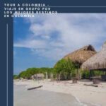 Tour A Colombia – Viaje En Grupo Por Los Mejores Destinos En Colombia -Playa Blanca-