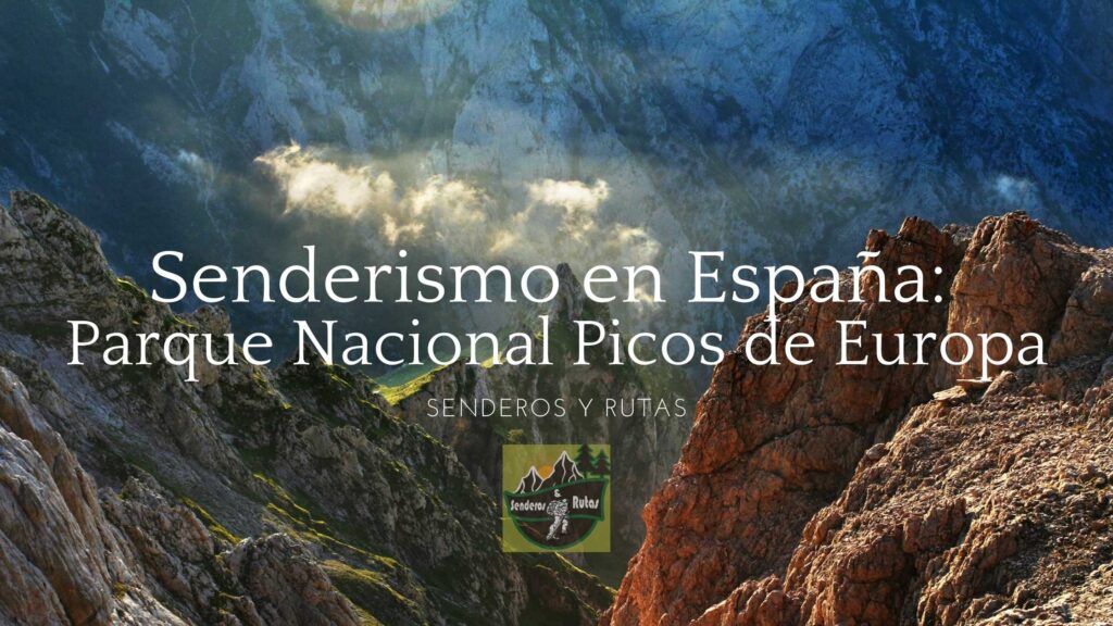 Senderismo en España: Parque Nacional Picos de Europa