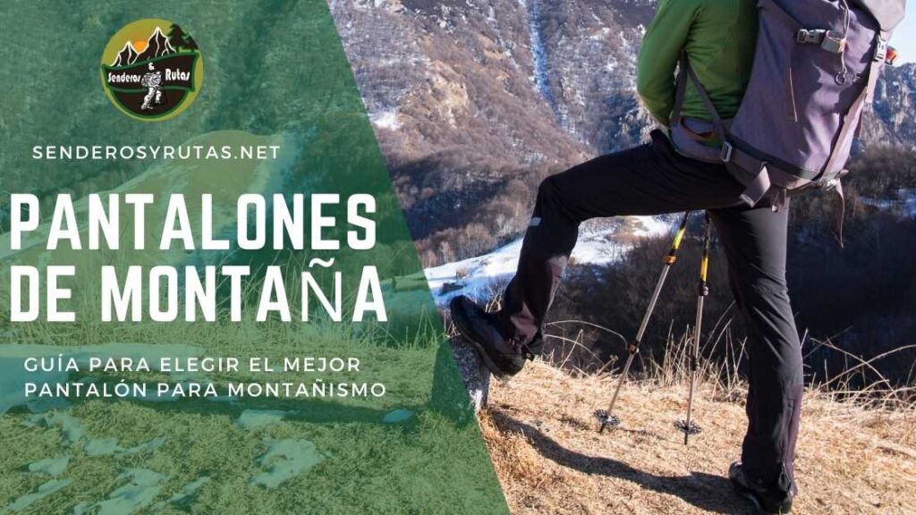 Pantalones de Montaña: Guía Para Elegir El Mejor Pantalón Para Montañismo