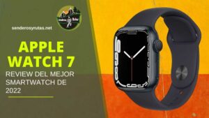 Review Apple Watch Series 7: El Mejor Smartwatch de 2022