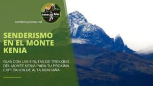 Senderismo en el monte kenia: guia con las 8 rutas de trekking del monte kenia para tu proxima expedicion de alta montaña