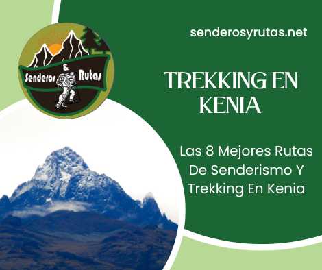 Las 8 Mejores Rutas De Senderismo Y Trekking En Kenia​